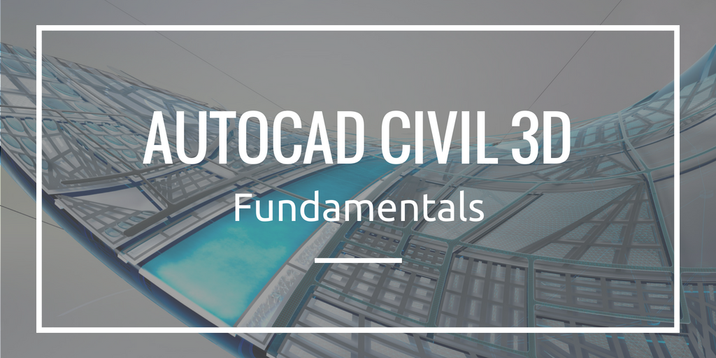 Civil 3D Fundamentals Course) SolidCAD A Cansel Company